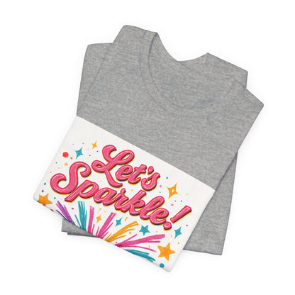 Let's Sparkle! Graphic Tee — Colorful Firework Celebration T-Shirt