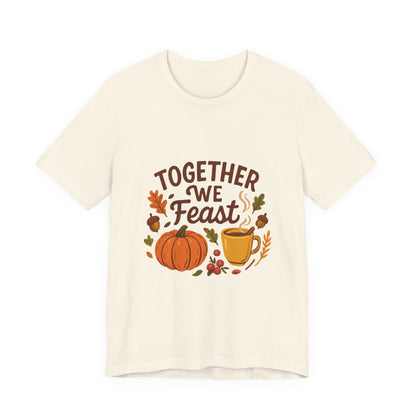 Together We Feast T-Shirt — Thanksgiving Pumpkin & Mug Fall Shirt