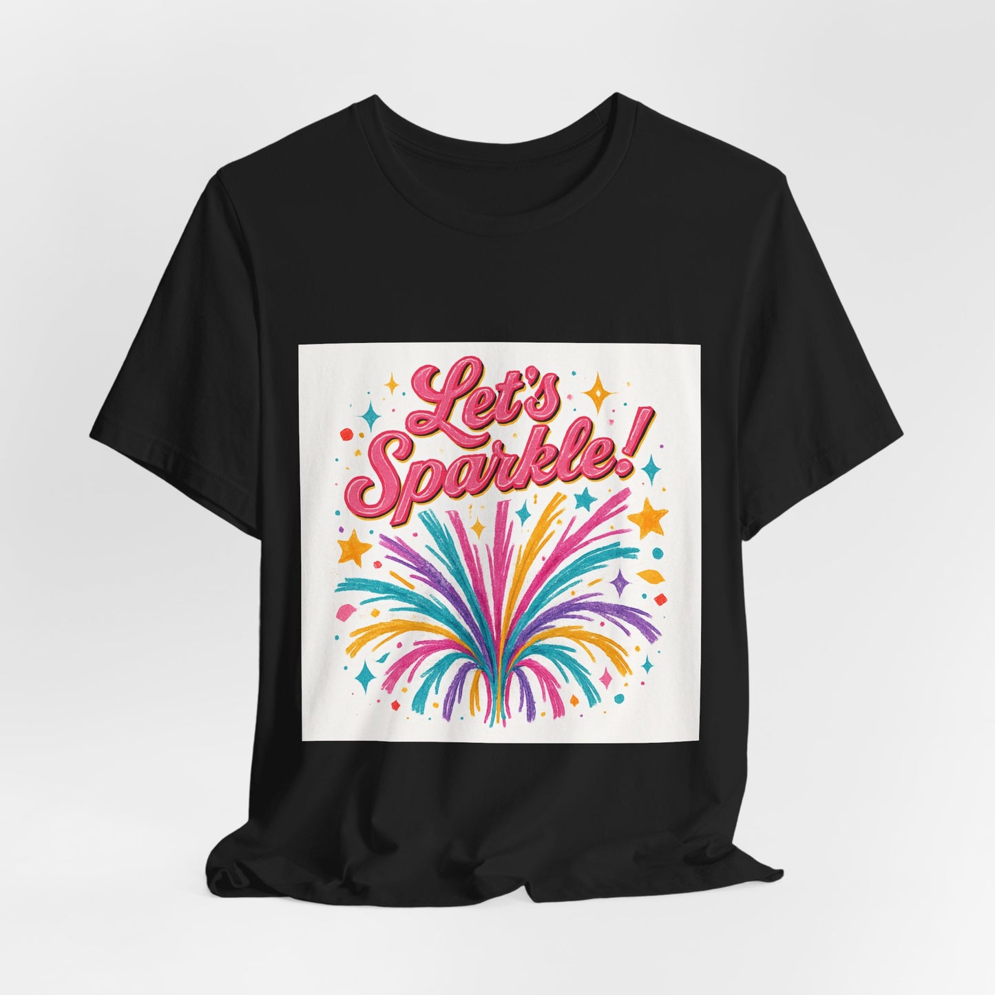 Let's Sparkle! Graphic Tee — Colorful Firework Celebration T-Shirt