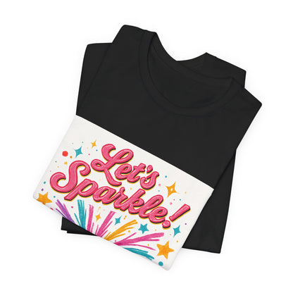 Let's Sparkle! Graphic Tee — Colorful Firework Celebration T-Shirt
