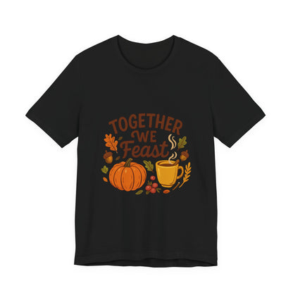 Together We Feast T-Shirt — Thanksgiving Pumpkin & Mug Fall Shirt