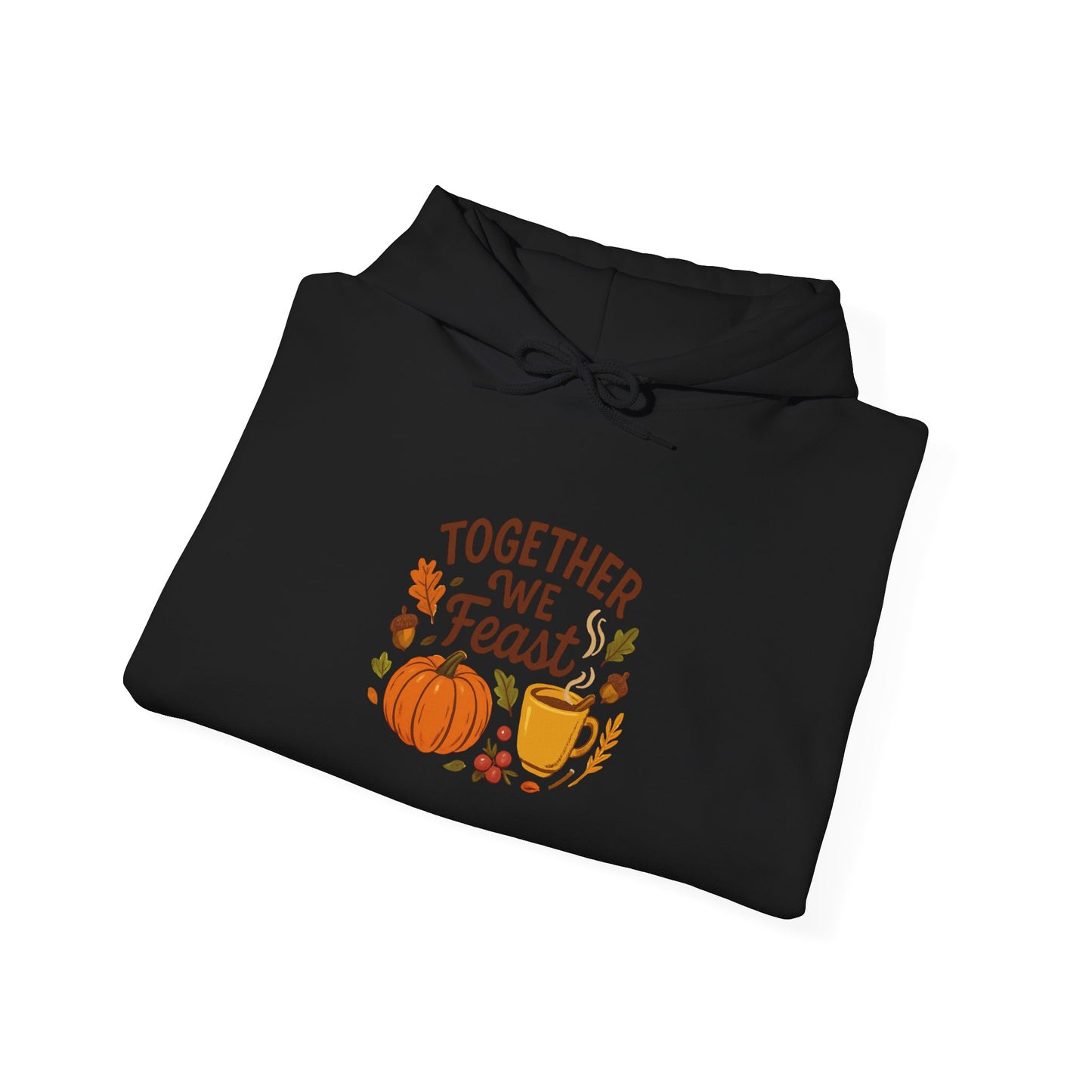 Together We Feast Hoodie – Thanksgiving Pumpkin & Pie Fall Sweatshirt
