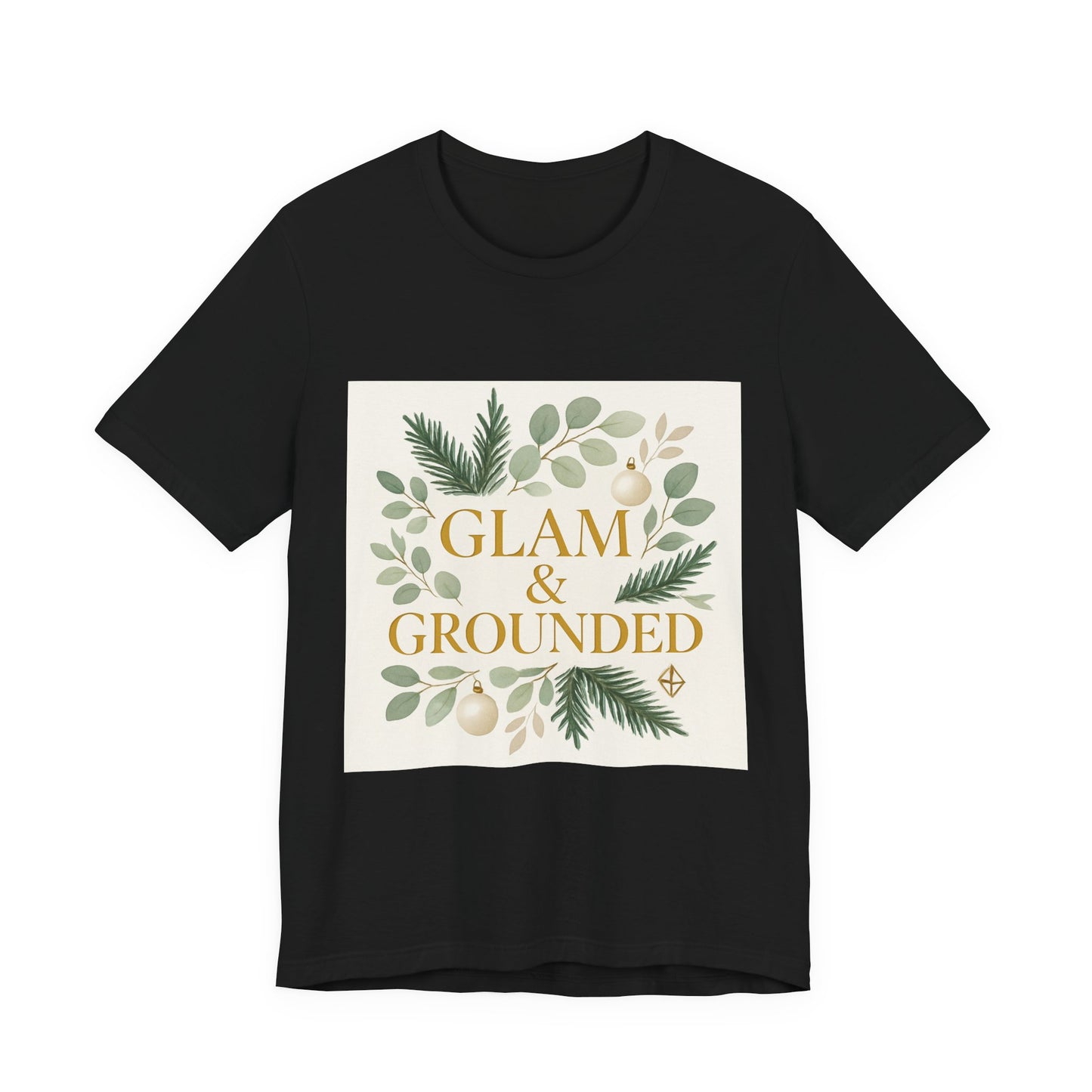 Glam & Grounded Floral Tee — Gold Script Holiday Botanical T-Shirt