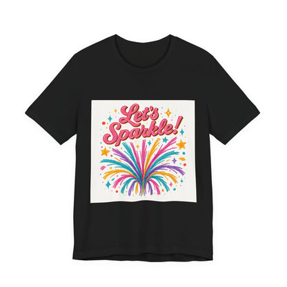 Let's Sparkle! Graphic Tee — Colorful Firework Celebration T-Shirt