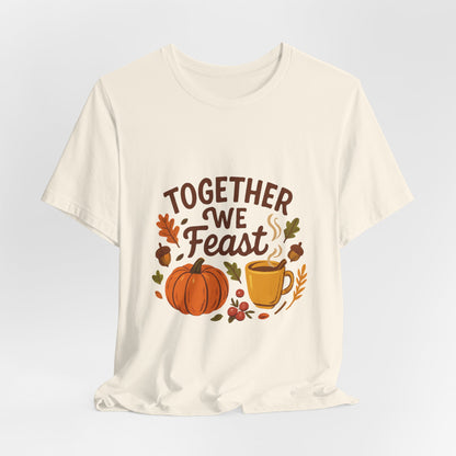 Together We Feast T-Shirt — Thanksgiving Pumpkin & Mug Fall Shirt