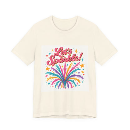 Let's Sparkle! Graphic Tee — Colorful Firework Celebration T-Shirt