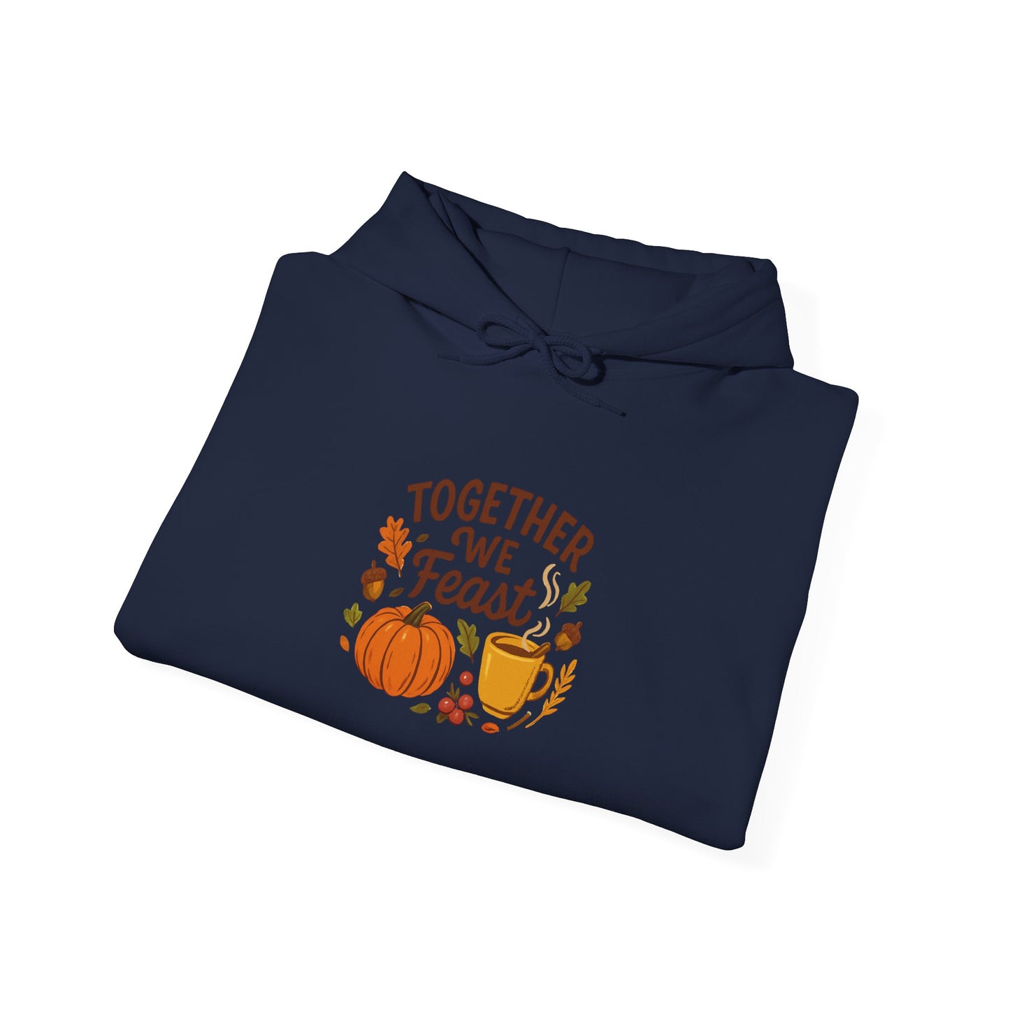 Together We Feast Hoodie – Thanksgiving Pumpkin & Pie Fall Sweatshirt