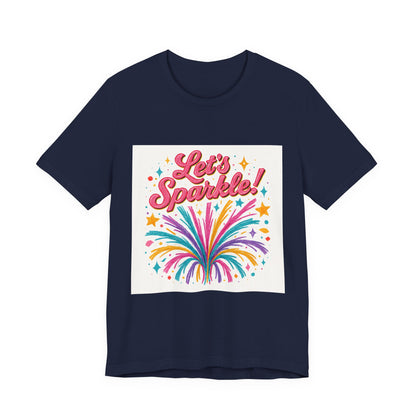 Let's Sparkle! Graphic Tee — Colorful Firework Celebration T-Shirt